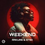 RAKURS & ETIIIX - Weekend