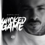 Dopelerz - Wicked Game (Mix)