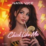 NAYA VICE - Chick Like Me