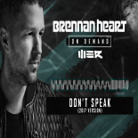 Brennan Heart - Don't Speak (2017 version) (Extended Mix)