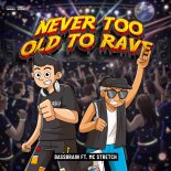 Bassbrain Feat. MC Stretch - Never Too Old To Rave (Extended Mix)
