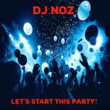 Dj.Noz - Let's Start This Party! (Original Mix)