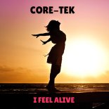Core-Tek - I Feel Alive (Original Mix)