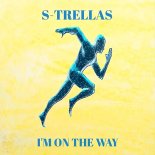 S-Trellas - I'm On The Way (Makina Edit)
