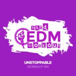 Hard EDM Workout - Unstoppable (Instrumental Workout Mix 140 bpm)