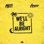 MOTi, Amero - Well Be Alright (Extended Mix)