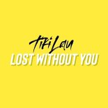 Tiki Lau - Lost Without You (Original Mix)