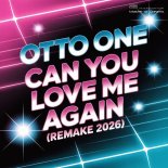 Otto One - Can You Love Me Again (Remake 2026 Extended Mix)