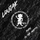 Loujak - Born In The Ghetto (Original Mix)
