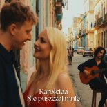 Karolciaa - NIE PUSZCZAJ MNIE