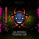 Al Storm & 247 Hardcore - Touch Me