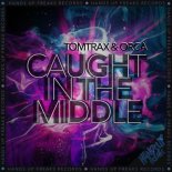 Tomtrax & Orca - Caught In The Middle (Original Mix)