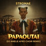 Stromae - Papaoutai (DJ Amelie Afro Choir Remix)