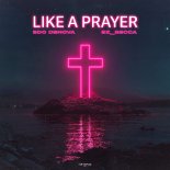 Edo Denova & Sz_Becca - Like A Prayer