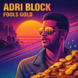 Adri Block - Fools Gold