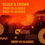 Block & Crown - Drop Ya Glasses