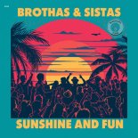 Brothas & Sistas - Sunshine And Fun (Extended Mix)
