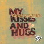 GhostMasters - My Kisses And Hugs (Extended Mix)