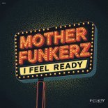 Mother Funkerz - I Feel Ready (Extended Mix)
