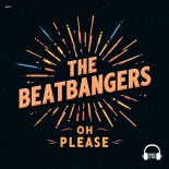 THE BEATBANGERS - Oh Please (Extended Mix)