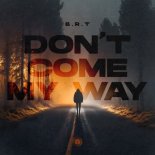 B.R.T - Don't Come My Way (Extended Mix)