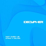 Stand x Deliver - Not Over Us (Original Mix)