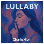 Charlie Atom - Lullaby (Extended Mix)