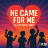 The KidMin Sound Group - He Came For Me (Original Mix)