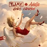 T-Jay Feat. Adelle - Girl Crush