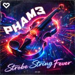 PHAM3 - Strobe String Fever