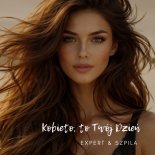 Expert & Szpila - Kobieto, To Twój Dzień