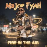Major Fyah - Fire In The Air