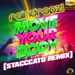 RainDropz! - Move Your Body (Stacccato Remix)