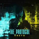 Vasto - THE PROTOCOL (Original Mix)