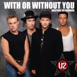 U2 - With Or Without You (Bastrik 99 Rework)