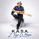 K.A.S.A. - Z Tego Co Masz (2026)