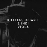 KiLLTEQ, D.HASH & INDI - Viola