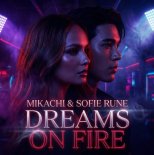 MIKACHI & Sofie Rune - Dreams On Fire