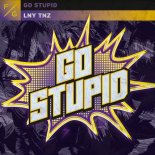 LNY TNZ - Go Stupid (Extended Mix)