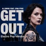 Al Ewins Feat. Lyna Pyke - Get Out (Electro Pop Version)