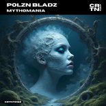 Polzn Bladz - Mythomania (Extended Mix)