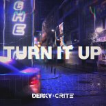 Derky & Crite - Turn It Up