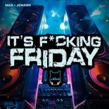 Max + Johann - It's fcking Friday