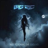 Big Ric - Not Touching The Ground (Original Mix)
