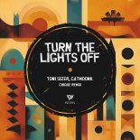 Toni Sizer and CATMOONK - Turn The Lights Off (CHIQUE Remix)
