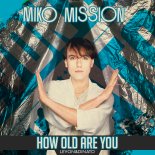 Miko Mission - How Old Are You (Levon & Dinato Re-Work)