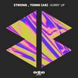 Ztrong, Tonni (AR) - Hurry Up (Original Mix)