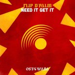 FLIP D’PALM - Need it Get it (Original Mix)