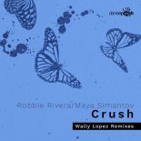 Robbie Rivera, Maya Simantov - Crush (Wally Lopez Extended Mix)