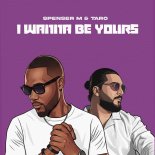 Taro, Spenser M - I Wanna Be Yours (Original Mix)